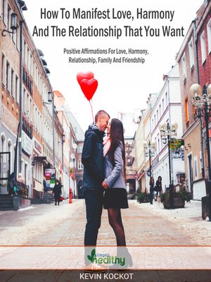 cover image of How to Manifest Love, Harmony and the Relationship That You Want